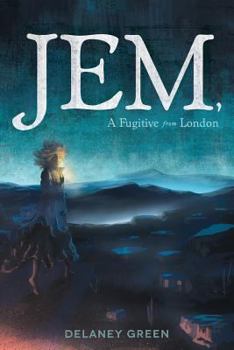 Jem, a Fugitive from London - Book #2 of the Jem