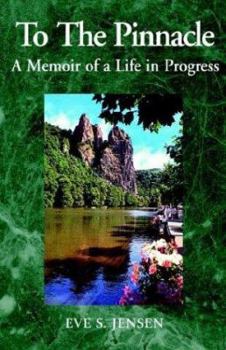 Paperback To the Pinnacle: A Memoir of a Life in Progress Book