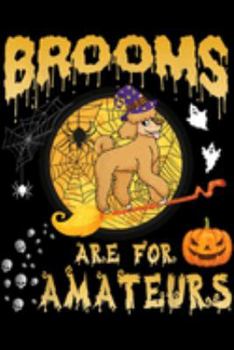 Paperback Brooms Are For Amateurs: Poodle Witch Flying On Moon Ghosts Brooms Are For Amateurs Journal/Notebook Blank Lined Ruled 6x9 100 Pages Book