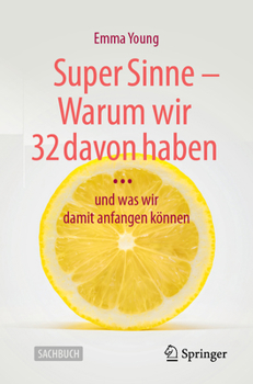 Paperback Super Sinne - Warum Wir 32 Davon Haben: ... Und Was Wir Damit Anfangen Können [German] Book