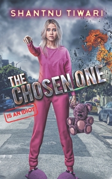 Paperback The Chosen One (is an Idiot) Book