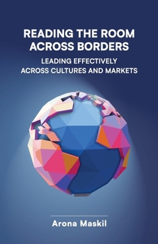 Paperback Reading the Room Across Borders, Leading Effectively Across Cultures and Markets Book