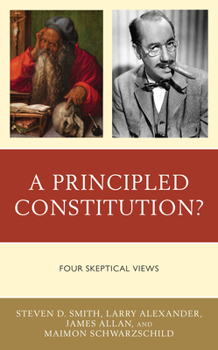 Hardcover A Principled Constitution?: Four Skeptical Views Book