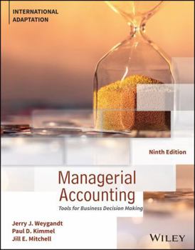 Managerial Accounting: Tools for Business Decision Making, 9th Edition – International Adaptation