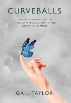 Hardcover Curveballs: Unlocking Your Potential Through Personal Growth and Inspirational Music Book