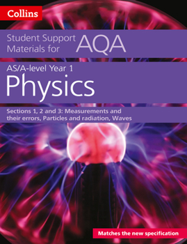 Aqa a Level Physics Year 1 & as Sections 1, 2 and 3: Measurements and Their Errors, Particles and Radiation, Waves