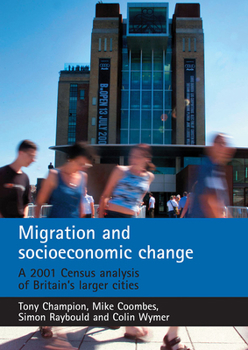 Paperback Migration and Socioeconomic Change: A 2001 Census Analysis of Britain's Larger Cities Book