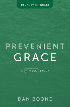 Paperback Prevenient Grace: A 4-Week Study Book