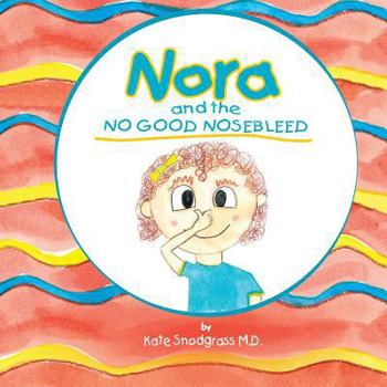 Paperback Nora and the No Good Nose Bleed Book