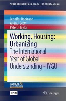 Working, Housing: Urbanizing: The International Year of Global Understanding - Iygu