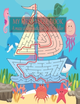 Paperback My first maze book A maze activity book for kids & toddler: Great for Developing Problem Solving Skills, Spatial Awareness, and Critical Thinking Skil Book