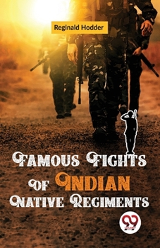 Paperback Famous Fights Of Indian Native Regiments Book