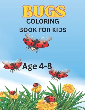 Paperback Bugs Coloring Book For Kids: Creepy, Crawly, and Colorful: Bug World Coloring Fun Book