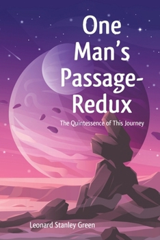 Paperback One Man's Passage-Redux: The Quintessence of This Journey Book