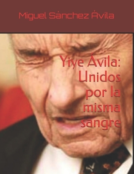 Paperback Yiye Ávila: Unidos por la misma sangre [Spanish] Book