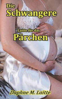 Paperback Die Schwangere: Laitte für das Pärchen [German] Book