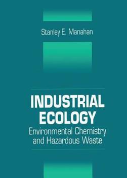 Hardcover Industrial Ecology: Environmental Chemistry and Hazardous Waste Book