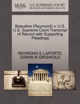 Paperback Beaudine (Raymond) V. U.S. U.S. Supreme Court Transcript of Record with Supporting Pleadings Book
