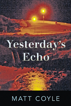 Yesterday's Echo - Book #1 of the Rick Cahill