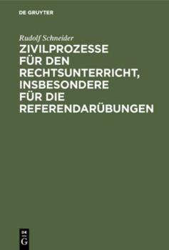 Hardcover Zivilprozesse für den Rechtsunterricht, insbesondere für die Referendarübungen [German] Book