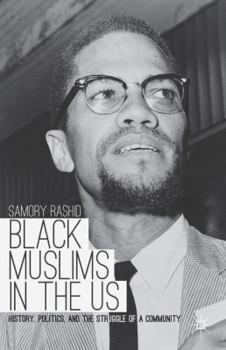 Hardcover Black Muslims in the US: History, Politics, and the Struggle of a Community Book