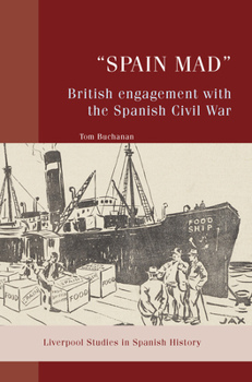 Hardcover "Spain Mad" British Engagement with the Spanish Civil War Book