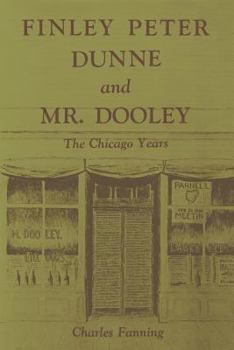 Paperback Finley Peter Dunne and Mr. Dooley: The Chicago Years Book