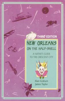 Paperback New Orleans on the Half-Shell: A Native's Guide to the Crescent City Book