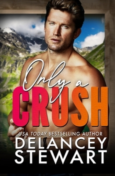 Only a Crush - Book #2 of the Kasper Ridge