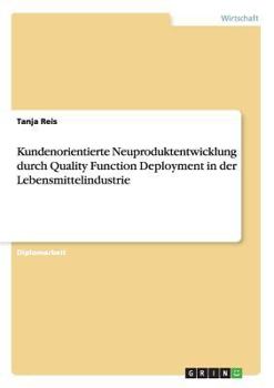 Paperback Kundenorientierte Neuproduktentwicklung durch Quality Function Deployment in der Lebensmittelindustrie [German] Book