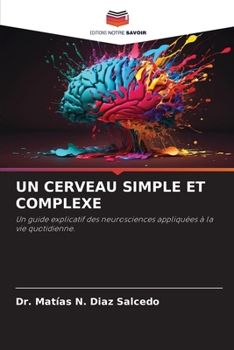 Paperback Un Cerveau Simple Et Complexe [French] Book
