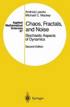 Hardcover Chaos, Fractals, and Noise: Stochastic Aspects of Dynamics Book