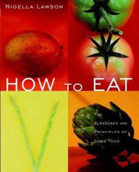 Paperback How to Eat: The Pleasures and Principles of Good Food Book