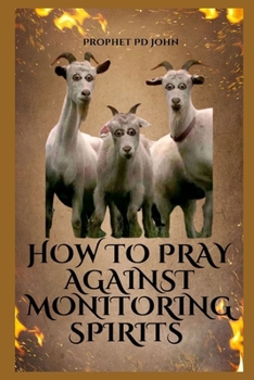 Paperback How to Pray Against Monitoring Spirits Book