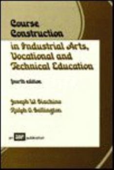 Paperback Course Construction in Industrial Arts, Vocational and Technical Education Book