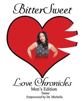 Paperback BitterSweet Love Chronicles Men's Edition: The Good, Bad and Uhm of Love Book