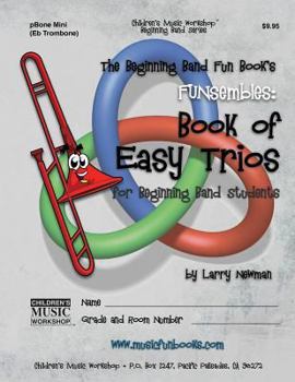 Paperback The Beginning Band Fun Book's FUNsembles: Book of Easy Trios (pBone Mini): for Beginning Band Students Book
