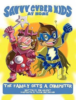Hardcover Savvy Cyber Kids at Home: The Family Gets a Computer Book