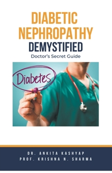 Paperback Diabetic Nephropathy Demystified: Doctor's Secret Guide Book