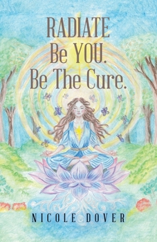 Paperback RADIATE Be YOU. Be The Cure. Book