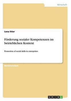 Paperback Förderung sozialer Kompetenzen im betrieblichen Kontext: Promotion of social skills in enterprises [German] Book