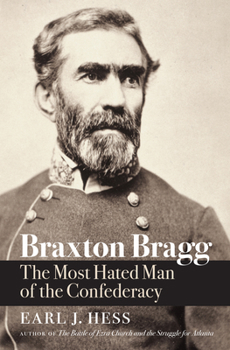 Paperback Braxton Bragg: The Most Hated Man of the Confederacy Book
