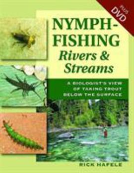 Paperback Nymph-Fishing Rivers and Streams: A Biologist's View of Taking Trout Below the Surface Book