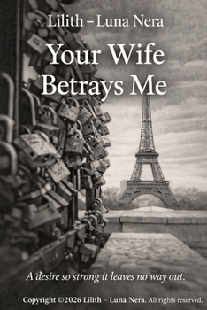 Paperback Your Wife Betrays Me: A desire so strong it leaves no way out Book