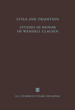 Hardcover Style and Tradition. Studies in Honor of Wendell Clausen Book