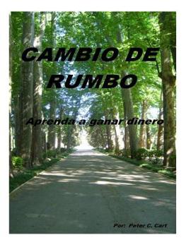 Paperback Cambio de rumbo. Aprenda a ganar dinero. [Spanish] Book