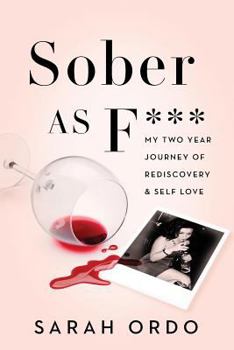 Paperback Sober as F***: My Two Year Journey of Rediscovery & Self Love Book