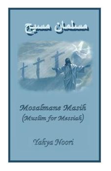 Paperback Mosalmane Masih, Muslim for Messiah: Outreach to Muslims Book