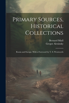 Paperback Primary Sources, Historical Collections: Russia and Europe, With a Foreword by T. S. Wentworth Book