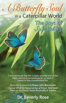 Paperback A Butterfly Soul in a Caterpillar World: The Joys of Soul Living Book